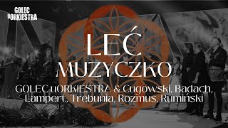 LEĆ MUZYCZKO  GOLEC uORKIESTRA SYMPHOETHNIC CUGOWSKI BADACH LAMPERT TREBUNIA ROZMUS RUMIŃSKI [upl. by Juliano206]