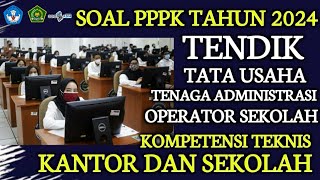 SOAL PPPK TENDIK TUTENAGA ADMINISTRASIOPS KOMPETENSI TEKNIS KANTOR DAN SEKOLAH [upl. by Eidnac473]