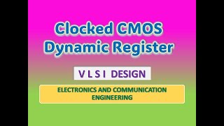 Clocked CMOS Dynamic Register  VLSI [upl. by Cyrus]