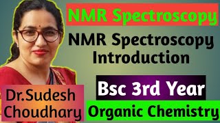 Bsc 3rd year organic chemistry online classesNMR Spectroscopy Introductionby Dr Sudesh Choudhary [upl. by Suravart]