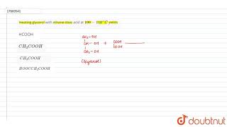 Heating glycerol with ethane dioic acid at 100110C yields [upl. by Goldfinch]