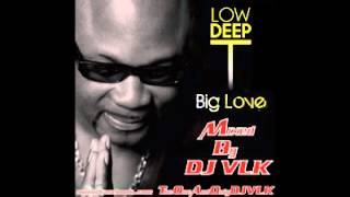 DJ VLK  Megamix Of Low Deep T Big Love Album September 2012 [upl. by Nalla88]