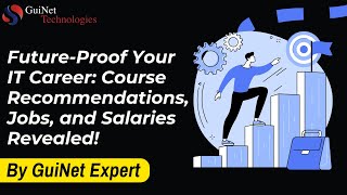 FutureProof Your IT Career Course Recommendations Jobs and Salaries Revealed By GuiNet Expert [upl. by Burbank]