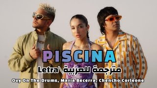 Maria Becerra Chencho Corleone Ovy On The Drums  PISCINA مترجمة للعربية Lyrics\Letra [upl. by Dnomal]