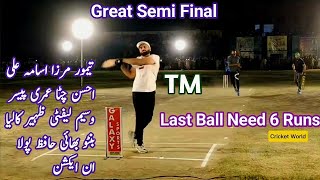 Taimoor Mirza Vs Hafiz Pola Waqas Vs Ahsan Chitta Usama ali Banto Bhai Umri pacer zaher  Semi Final [upl. by Lise]