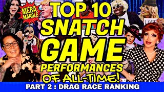 TOP 10 SNATCH GAME Performances OF ALL TIME Part 2  RuPaul’s Drag Race Ranking amp Review [upl. by Ralleigh]