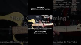 Guitar Lesson Preview HOLD ON IM COMING Sam amp Dave [upl. by Silber946]