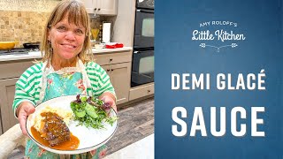 Demi Glacé Sauce  Amy Roloffs Little Kitchen [upl. by Hacim]