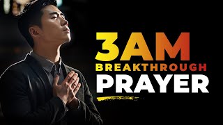 Say This 3AM Prayer for Lifechanging Breakthrough [upl. by Shutz719]