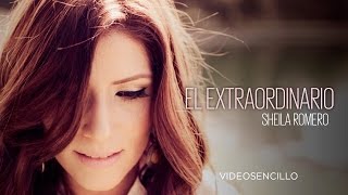 Sheila Romero  El Extraordinario Video con letra [upl. by Anifares]