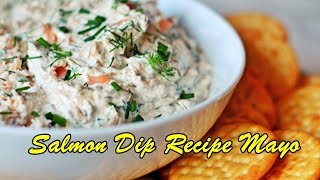 Salmon Dip Recipe Mayo [upl. by Llenoil338]