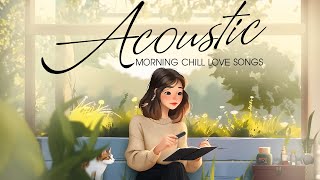 Best Chill English Acoustic Love Songs 2023 💖 Top Acoustic Songs Cover 2023 💖 Sweet Acoustic Music [upl. by Ysor548]