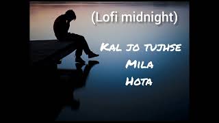 Kal jo na tujhse mila hotaSlowedReverb Lofi midnight Gamingankit song [upl. by Tirrag173]