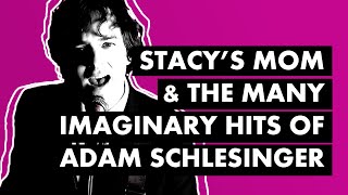 “Stacy’s Mom” Fountains of Wayne and the Many Imaginary Hits of Adam Schlesinger [upl. by Gar]