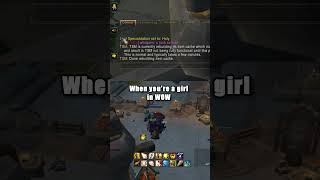 When youre a girl in WOW worldofwarcraft [upl. by Annabel]