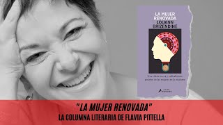 La Mujer Renovada de Louann Brizendine la columna literaria de Flavia Pittella [upl. by Francine262]