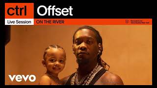 Offset  ON THE RIVER NEW VERSION  Vevo ctrl [upl. by Josephina]