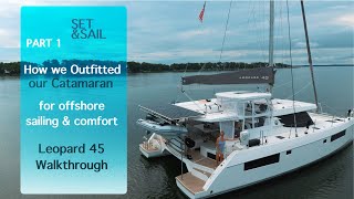 How We Outfitted Our Catamaran For Offshore Sailing amp Comfort Leopard 45 Walkthrough wCost Ep13 [upl. by Darcee]