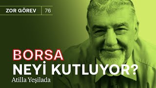 Borsa neyi kutluyor Mehmet Şimşek mi geliyor amp Doların yolculuğu  Atilla Yeşilada [upl. by Phalan]