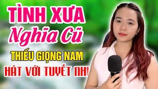 Karaoke Tình Xưa Nghĩa Cũ Song Ca Thiếu Giọng Nam Hát Với Tuyết Nhi [upl. by Coulombe]