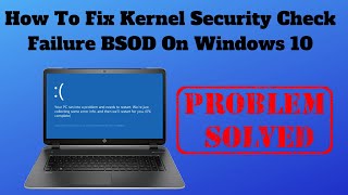 How To Fix Kernel Security Check Failure BSOD On Windows 10 [upl. by Alrac]