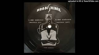 Moonshine  Sad Sombrero Maintain Song Original 12quot Version [upl. by Brazee]