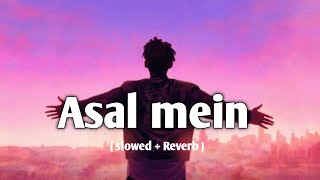 Asal mein tum nahi ho mere  darshan raval songs 🎵 slowed  Reverb  lofi slowedandreverb viral [upl. by Chilcote]