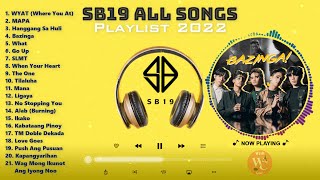 SB19 ALL SONGS PLAYLIST 2022 Justin Ken Stell Pablo amp Josh [upl. by Naujed]