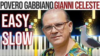 Povero Gabbiano  Gianni Celeste  EASY SLOW Piano Tutorial 🎹  video 4K🤙 [upl. by Annaer142]