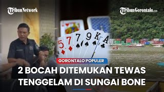 🔴GORONTALO POPULER  Dua Anak Tewas karena Tenggelam di Sungai Bone Gorontalo [upl. by Ecargyram]