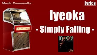 Lyrics  Iyeoka  Simply Falling [upl. by Kurman709]