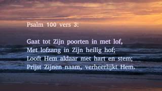 Psalm 100 vers 1 2 3 en 4  Juich aarde juich alom den HEER [upl. by Notnilc288]