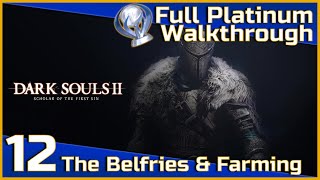 Dark Souls II Full Platinum Walkthrough  12  The Belfries amp Farming [upl. by Artur]