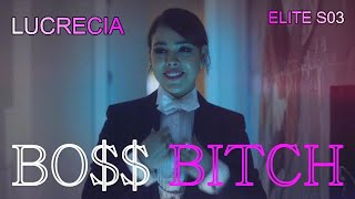 Lu Boss Bitch  Elite S03  Badass Edit Lucrecia [upl. by Nairret808]