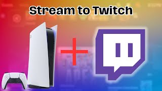 How to Stream to Twitch on PS5 Easy Method [upl. by Lashondra]