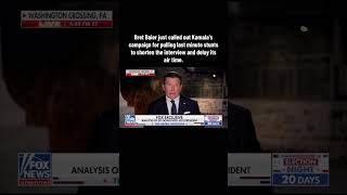 Bret Baier Calls Out Kamala Harris Campaign for LastMinute Interview Changes [upl. by Arun600]