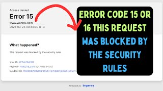 How to Fix Error code 15 or 16 This request was blocked by the security rules Error on Windows 11 [upl. by Lyn]