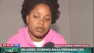 Mujeres dominicanas permanecen en refugios de Puerto Rico [upl. by Bulley]