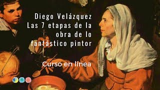 Diego Velázquez – Las 7 etapas de la obra de lo fantástico pintor  Curso en línea con certificado [upl. by Emery845]