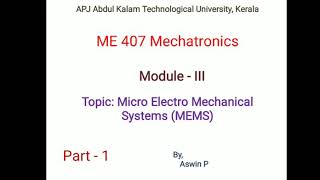 ME407  Mechtronics Module 3  part 1 Introduction to MEMS [upl. by Lidah984]