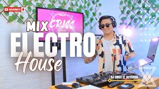 MIX ELECTRO HOUSE VOL1  PARTY MIX  DJ CRISS EL ACTIVADO [upl. by Annas]