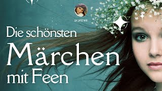 💃Die schönsten Märchen Hörbücher zum Einschlafen aus dem Reich der Feen langes Hörbuch [upl. by Edahc962]