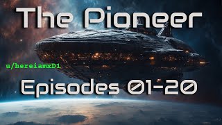 HFY Reddit Stories The Pioneer Omnibus  Episodes 0120 [upl. by Eednahs34]