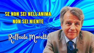 Se non sei nellanima non sei niente secondo Raffaele Morelli [upl. by Maro]