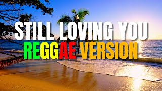 Still Loving You  Reggae Version Scorpions  DJ Judaz [upl. by Gabriel]