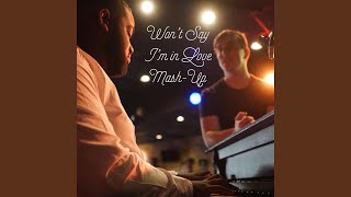 Wont Say Im in Love Mashup feat Terrence Williams Jamahl Rawls amp Foti [upl. by Yanel]