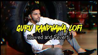 Guru Randhawa Mashup  Non Stop Lofi  Slowed  Reverb [upl. by Airehtfele]