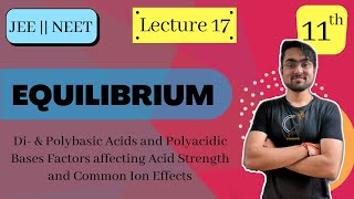 Chapter 7  Class 11  EQUILIBRIUM  Di amp PolyBasic Acids  Common Ion Effect  L  17  JEE NEET [upl. by Goodrow220]