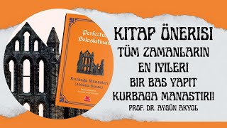 Kitap Önerisi Tüm Zamanların En İyileri Kurbağa Manastırı Kitap Müzakeresi Giriş [upl. by Ellerihs]