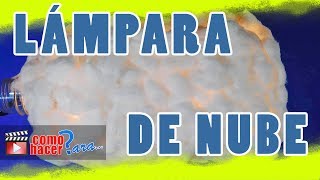 Cómo hacer una Lámpara de Nube [upl. by Langley]